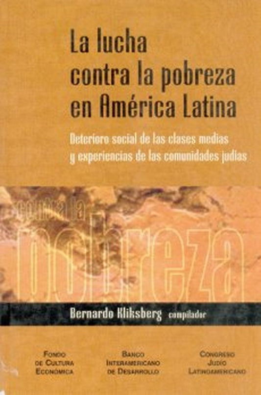LUCHA CONTRA LA POBREZA EN AMERICA LATINA, LA | BERNARDO KLIKSBERG