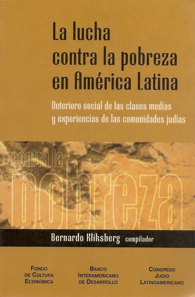 LUCHA CONTRA LA POBREZA EN AMERICA LATINA, LA | BERNARDO KLIKSBERG