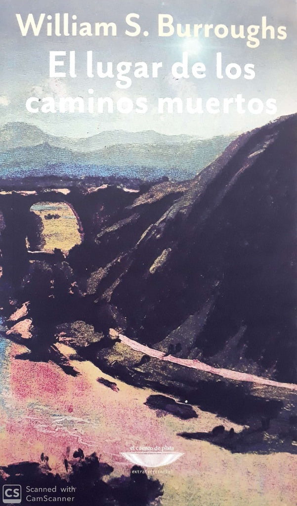 LUGAR DE LOS CAMINOS MUERTOS, EL | WILLIAM S. BURROUGHS