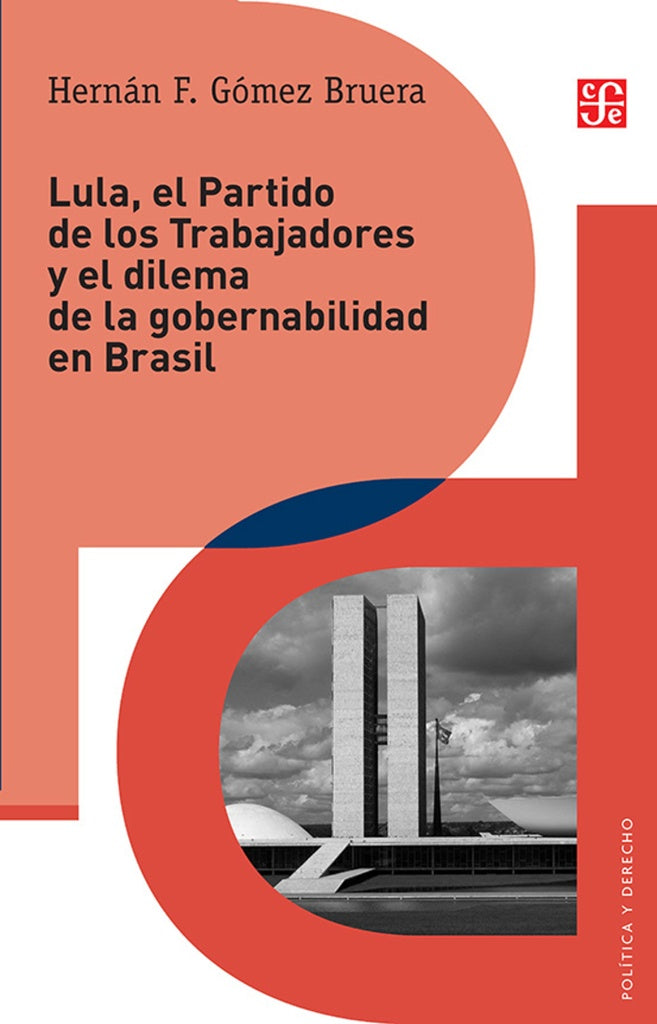 LULA, EL PARTIDO DE LOS TRABAJADORES Y EL DILEMA DE LA GOBERNABILIDAD | HERNAN GOMEZ BRUERA
