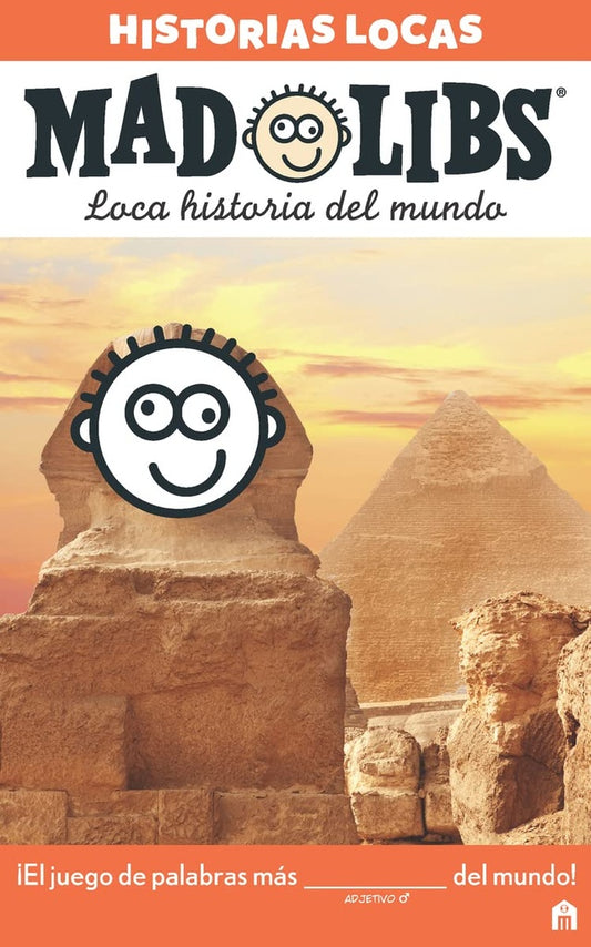 MAD LIBS. LOCA HISTORIA DEL MUNDO. HISTORIAS LOCAS