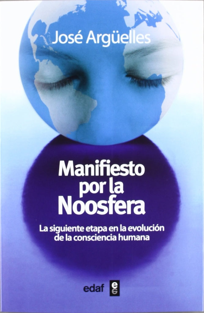 MANIFIESTO POR LA NOOSFERA | JOSE ARGUELLES