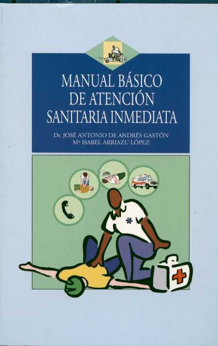 MANUAL BASICO DE ATENCION SANITARIA INMEDIATA | MARIA ISABEL ARRIAZU LOPEZ