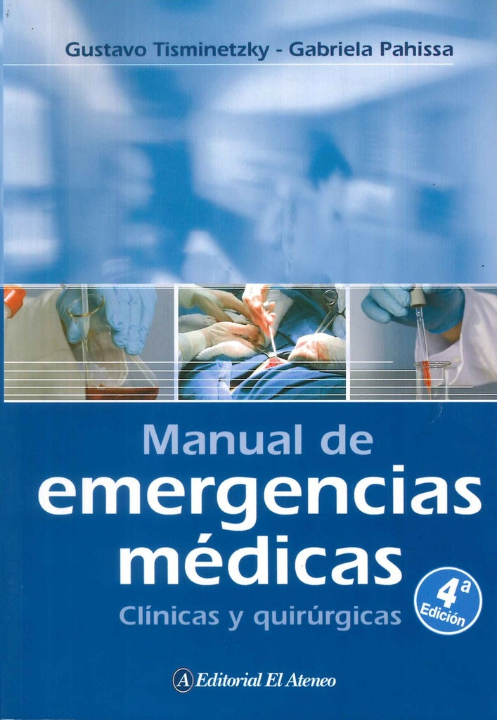 MANUAL DE EMERGENCIAS MEDICAS. CLINICAS Y QUIRURGICAS | GUSTAVO/ PAHISSA  GABRIELA TISMINETZKY