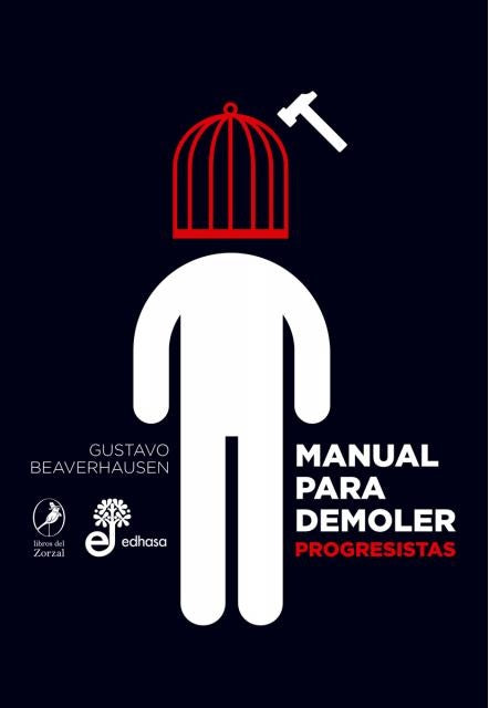 MANUAL PARA DEMOLER PROGRESISTAS | GUSTAVO BEAVERHAUSEN