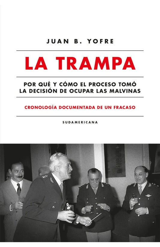 La trampa. Cronología documentada de un fracaso | JUAN B. YOFRE