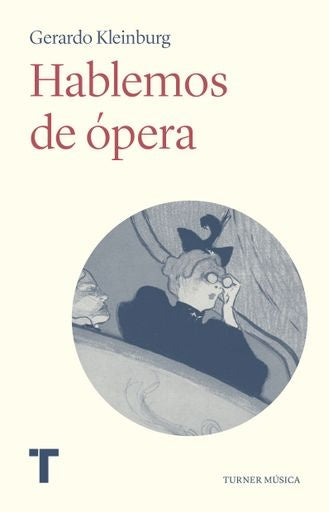 Hablemos de ópera | GERARDO KLEINBURG