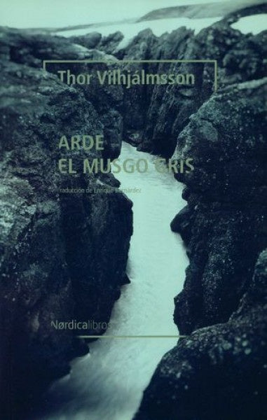 Arde el musgo gris | Thor Vilhjálmsson
