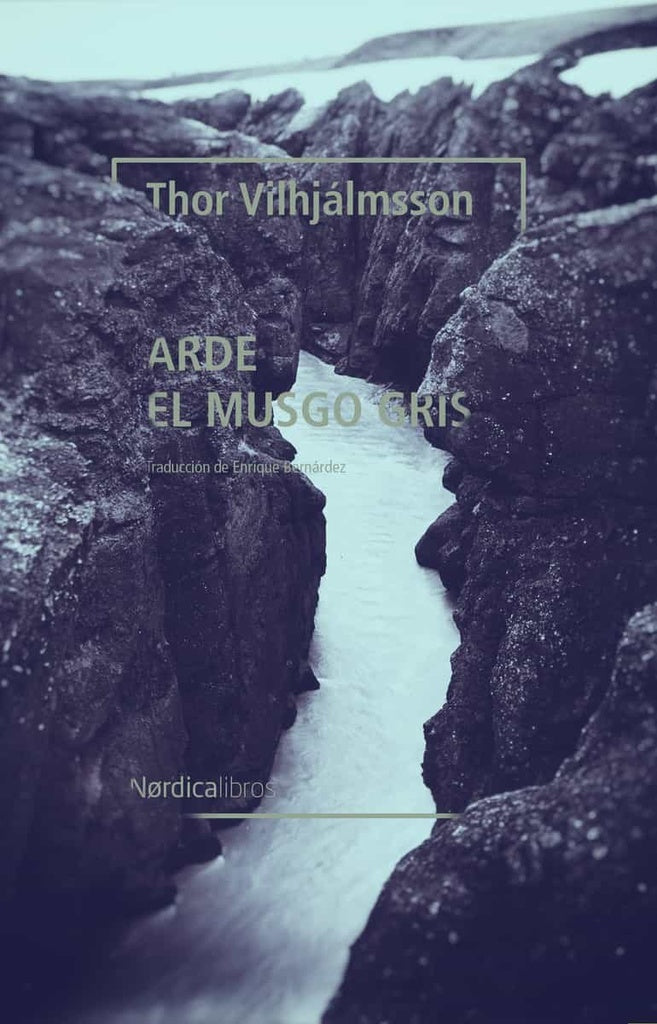 Arde el musgo gris | Thor Vilhjálmsson