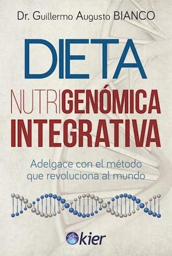 Dieta Nutrigenómica Integrativa | DR GUILLERMO AUGUSTO BIANCO