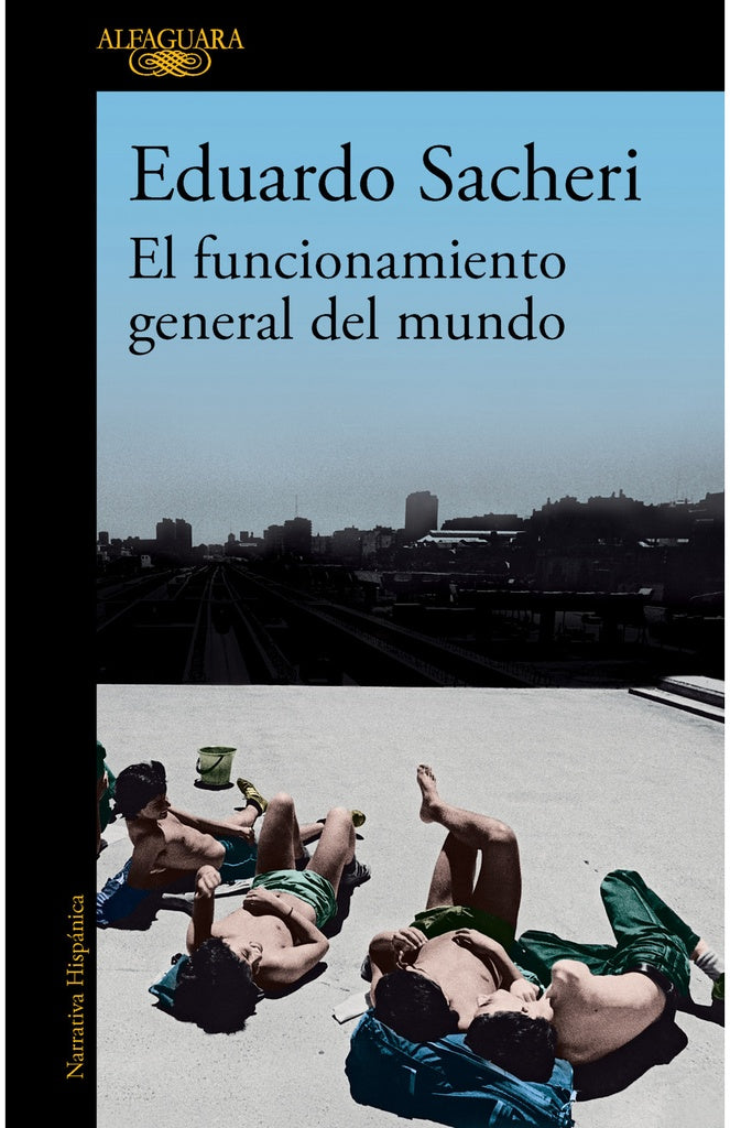 El funcionamiento general del mundo | EDUARDO SACHERI