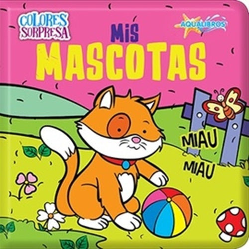 Aqualibros Colores Sorpesa. Mis Mascotas | Latinbooks