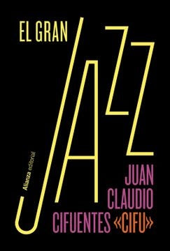 El gran jazz | JUAN CLAUDIO CIFUENTES