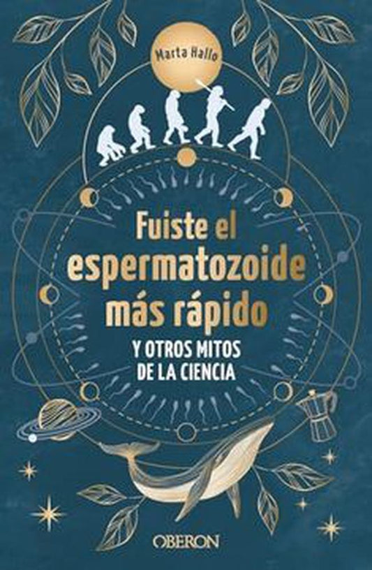 Fuiste el espermatozoide más rápido y otros mitos de la ciencia | MARTA ALONSO