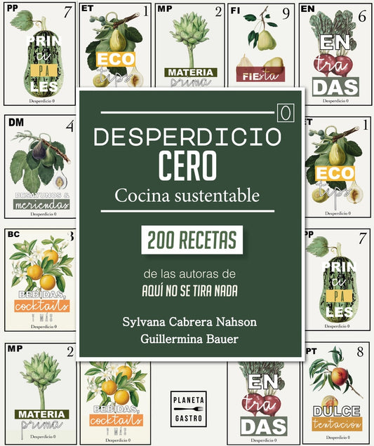 Desperdicio cero. Cocina sustentable. 200 recetas | Cabrera, Bauer