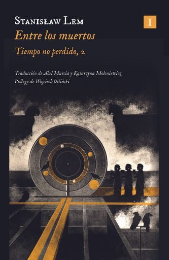 Entre los muertos. Tiempo no perdido 2 | STANISLAW LEM