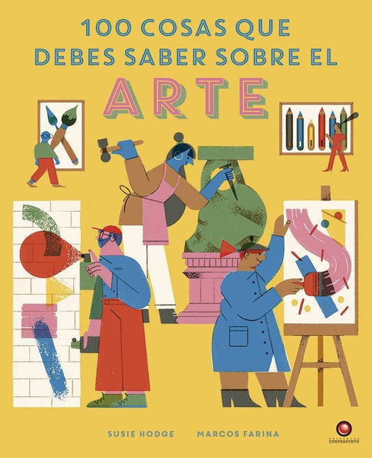 100 COSAS QUE DEBES SABER SOBRE EL ARTE | HODGE SUSIE/ FARINA MARCOS