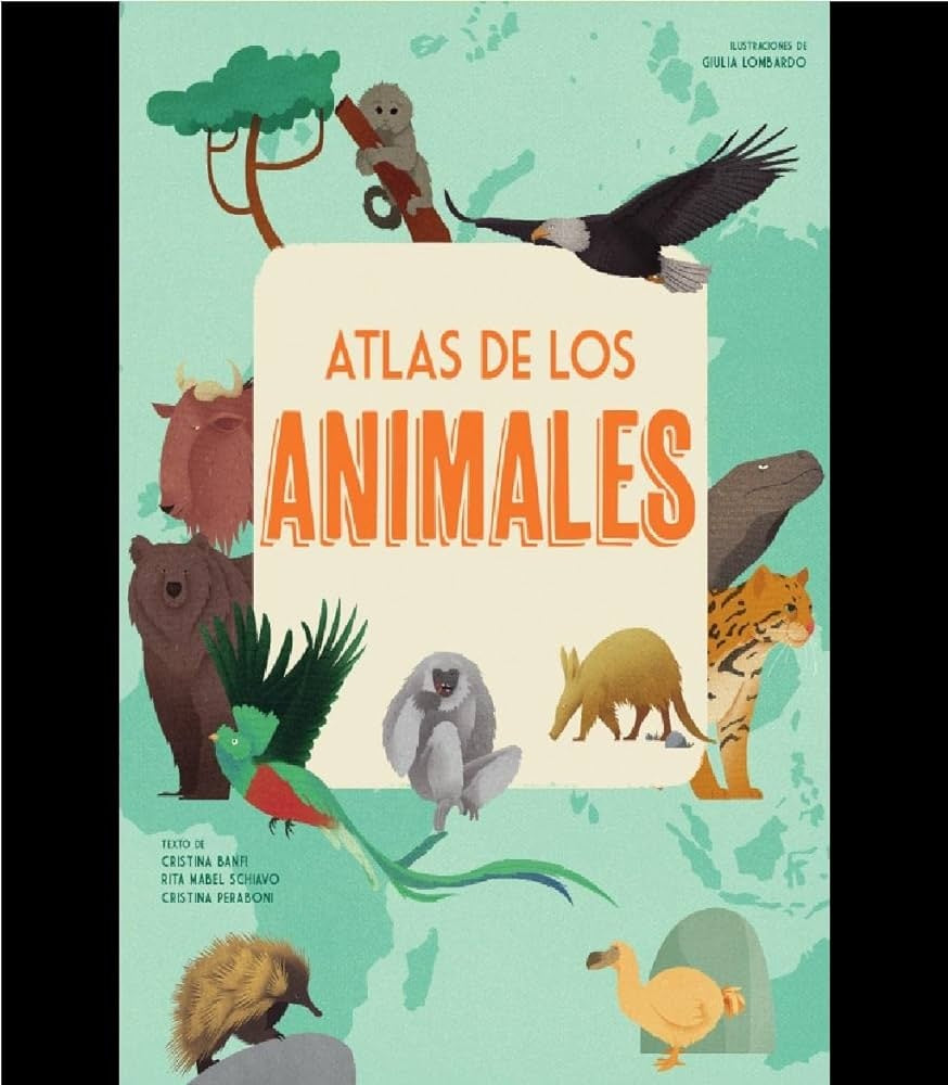 ATLAS DE LOS ANIMALES | BANFI CRISTINA/ PERABONI CRISTINA/ SCHIAVO RITA/ L