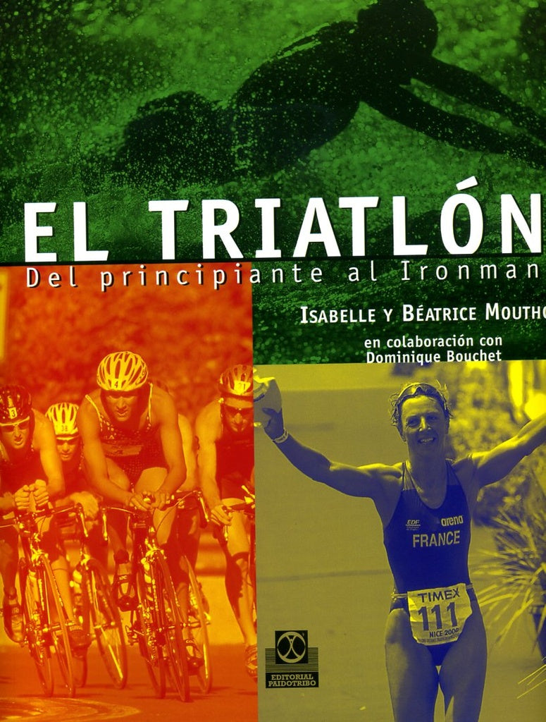 TRIATLON  EL. DEL PRINCIPIANTE AL IRONMAN | MOUTHON ISABELLE/ MOUTHON BEATRICE