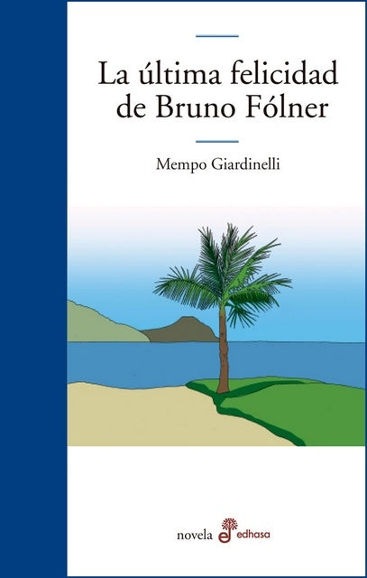 ULTIMA FELICIDAD DE BRUNO FOLNER  LA | GIARDINELLI MEMPO