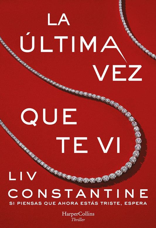 La última vez que te vi | Liv Constantine
