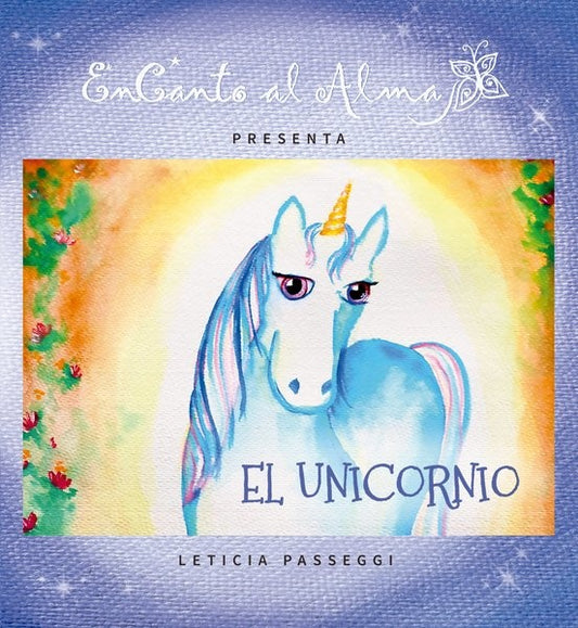 UNICORNIO  EL. ENCANTO AL ALMA | PASSEGGI LETICIA