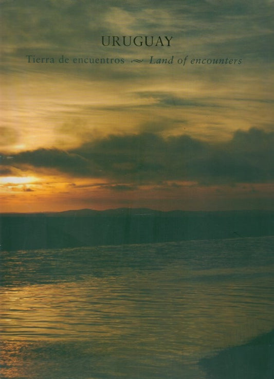 URUGUAY. TIERRA DE ENCUENTROS