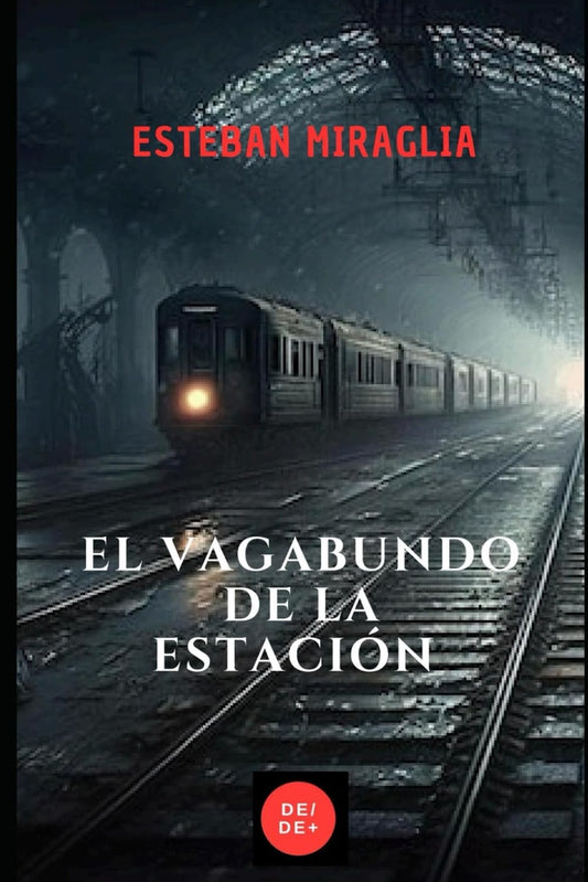 VAGABUNDO DE LA ESTACION  EL | MIRAGLIA ESTEBAN