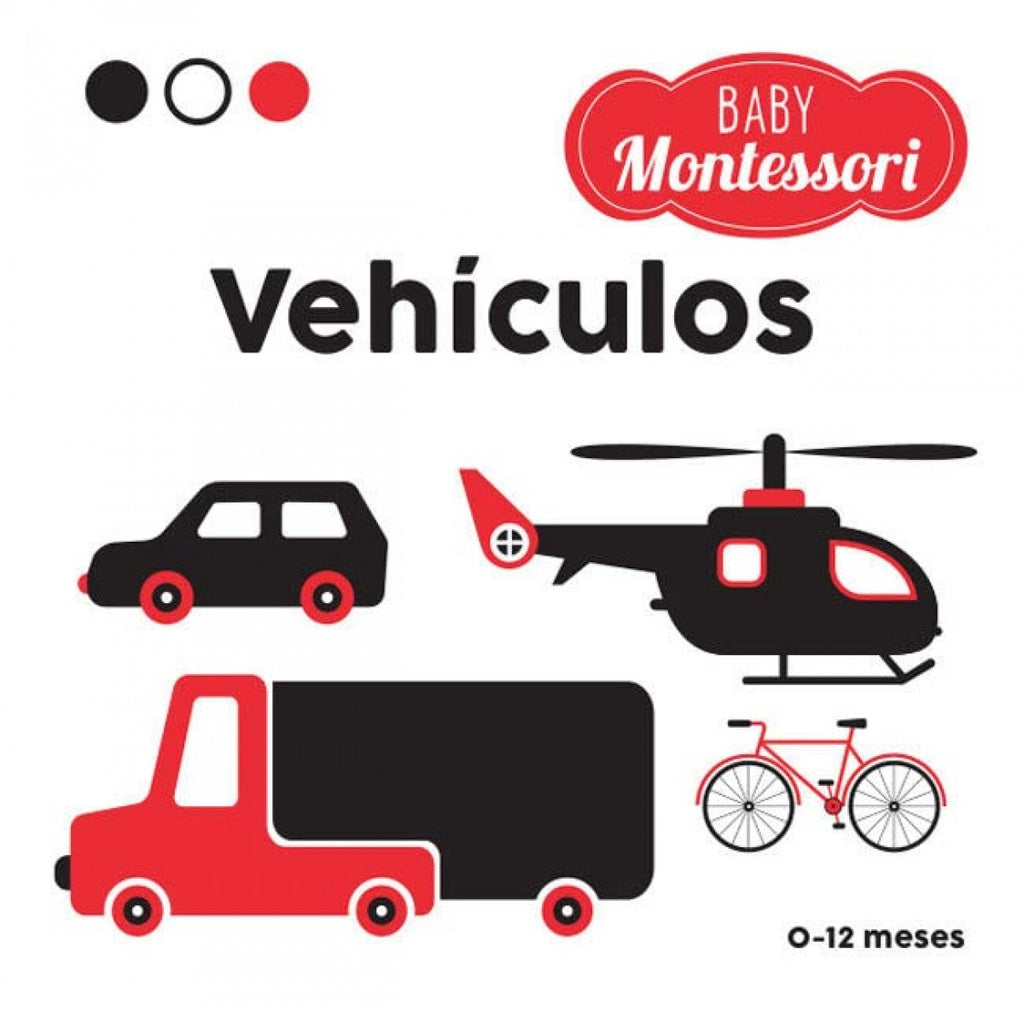 VEHICULOS. BABY MONTESSORI. 0 - 12 MESES