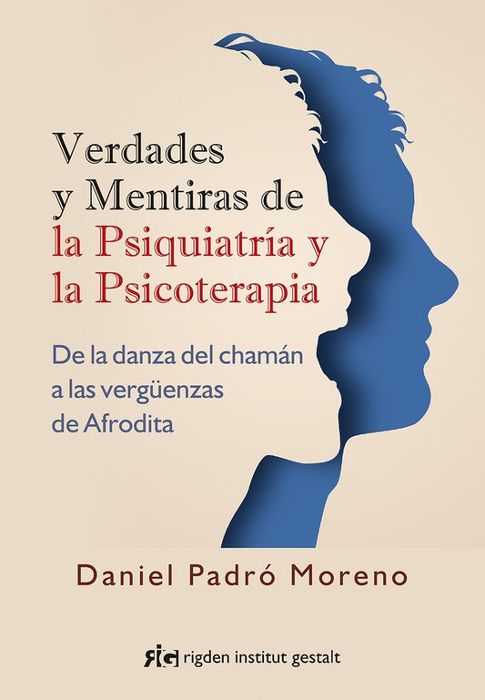 VERDADES Y MENTIRAS DE LA PSIQUIATRIA Y LA PSICOTERAPIA | PADRO MORENO DANIEL