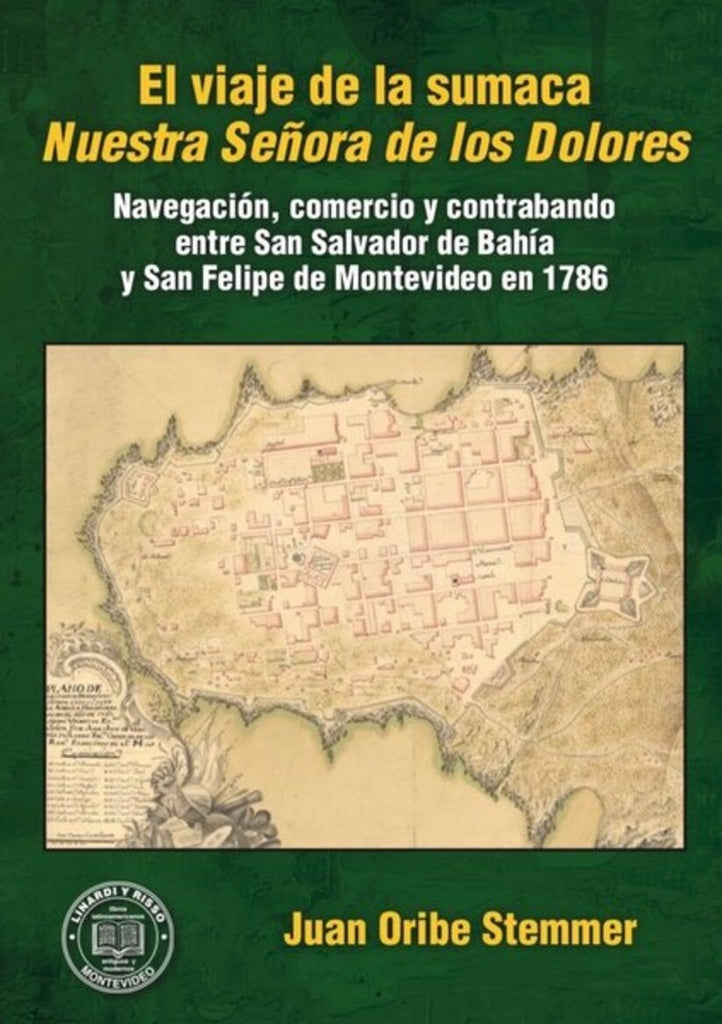 VIAJE DE LA SUMACA NUESTRA SEÑORA DE LOS DOLORES  EL | ORIBE STEMMER JUAN