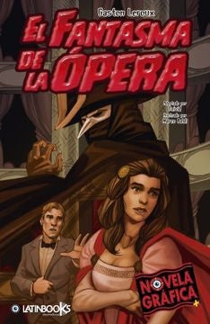 El fantasma de la ópera. Novela gráfica | Gastón Leroux