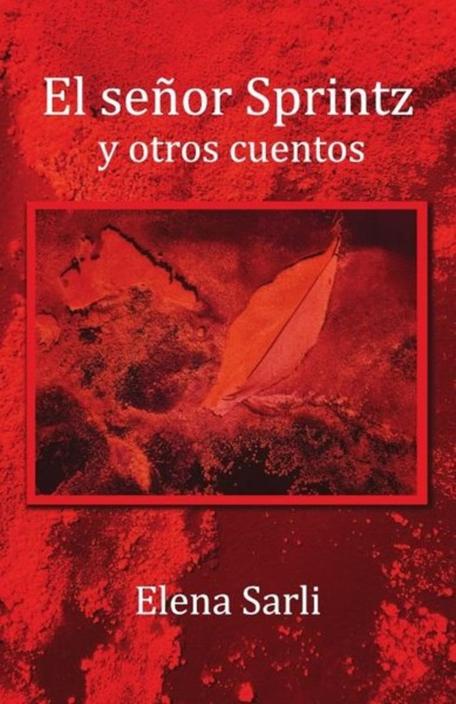 SEÑOR SPRINTZ Y OTROS CUENTOS  EL | SARLI ELENA