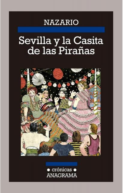 SEVILLA Y LA CASITA DE LAS PIRAÑAS | LUQUE NAZARIO
