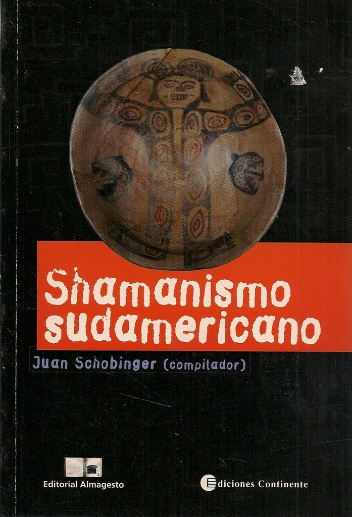 SHAMANISMO SUDAMERICANO | SCHOBINGER JUAN. COMPILADOR.