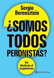SOMOS TODOS PERONISTAS? | BERENSZTEIN SERGIO