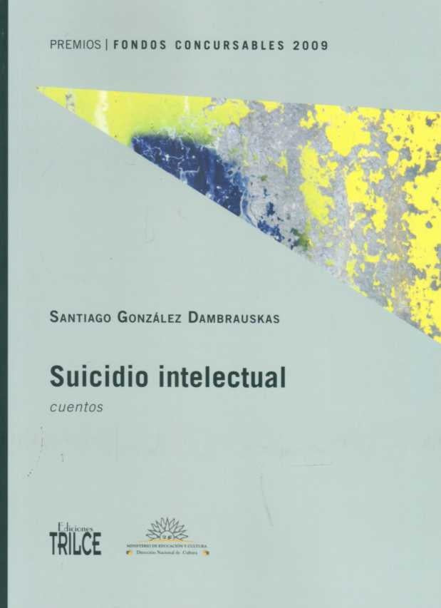 SUICIDIO INTELECTUAL | GONZALEZ DAMBRAUSKAS SANTIAGO