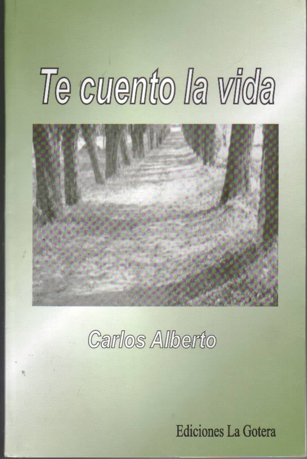 TE CUENTO LA VIDA | CARLOS ALBERTO GILIO PARDIÑAS