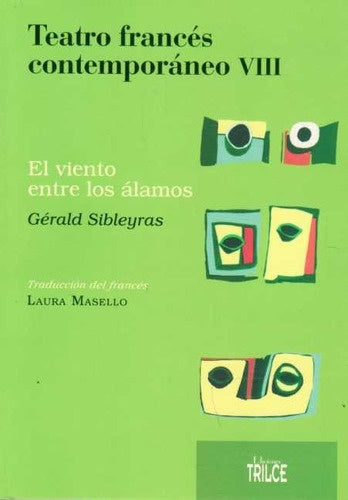 TEATRO FRANCES CONTEMPORANEO VIII. EL VIENTO ENTRE LOS ALAMOS | SIBLEYRAS GERALD