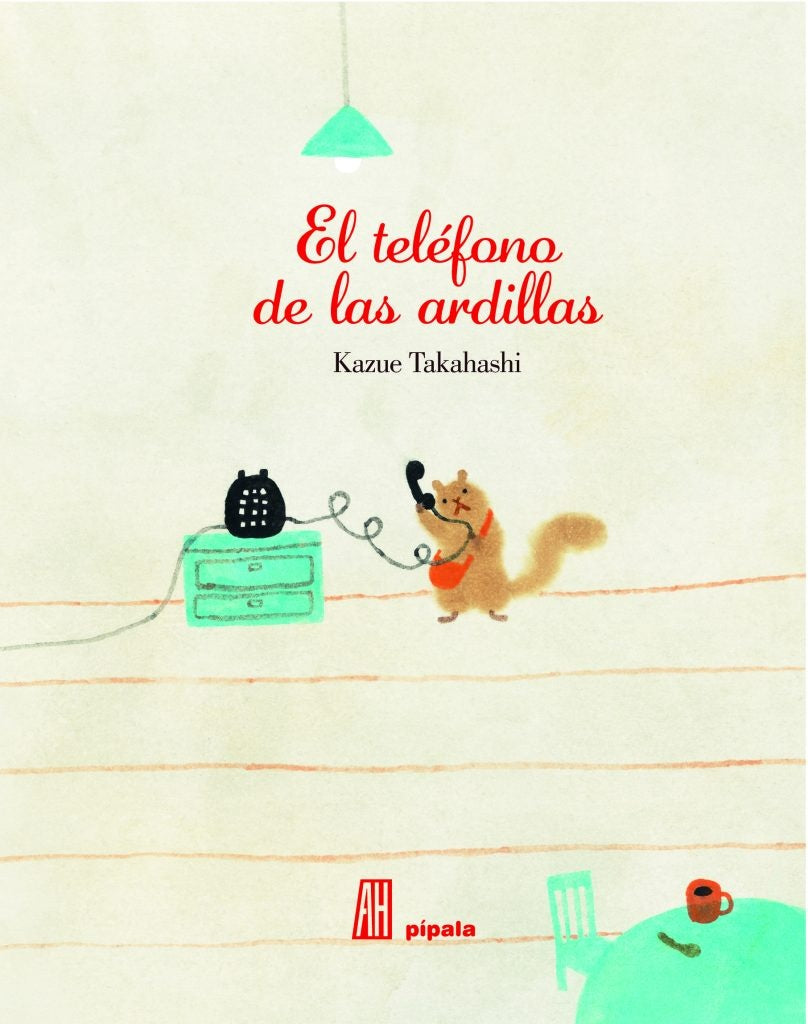 TELEFONO DE LAS ARDILLAS  EL | TAKAHASHI KAZUE