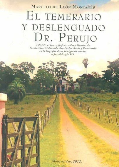 TEMERARIO Y DESLENGUADO DR. PERUJO  EL | DE LEON MONTAÑES MARCELO