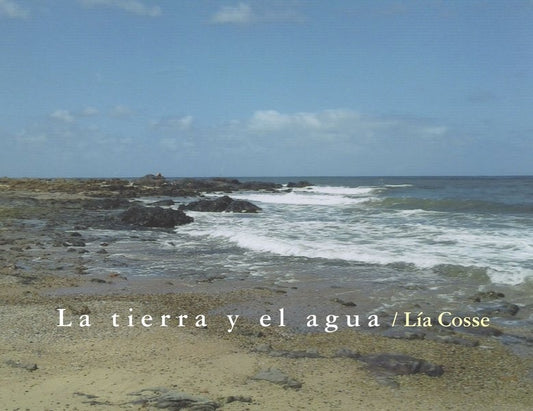 TIERRA Y EL AGUA  LA | COSSE LIA