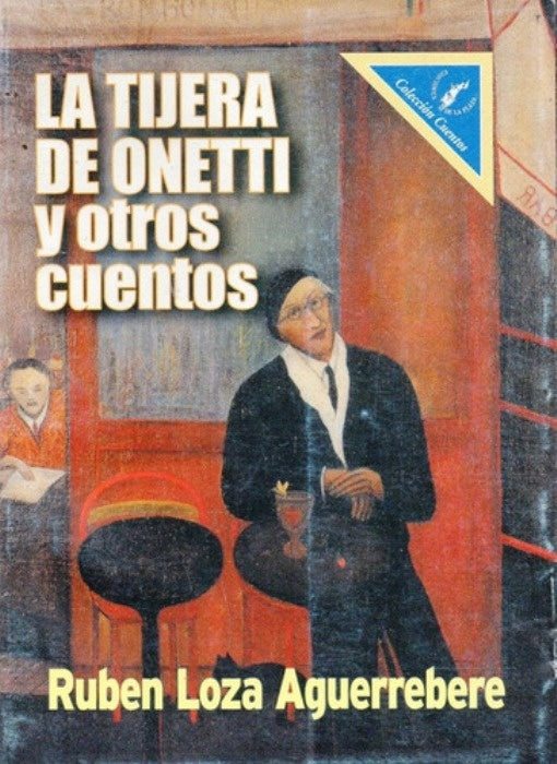 La tijera de Onetti y otros cuentos | LOZA AGUERREBERE RUBEN