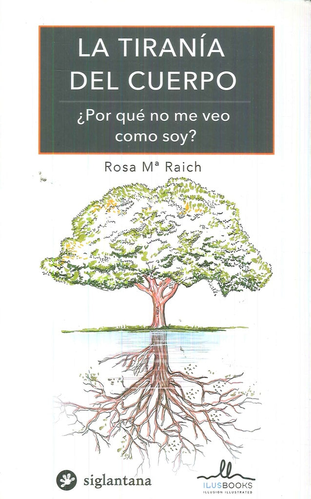 TIRANIA DEL CUERPO  LA | RAICH ROSA