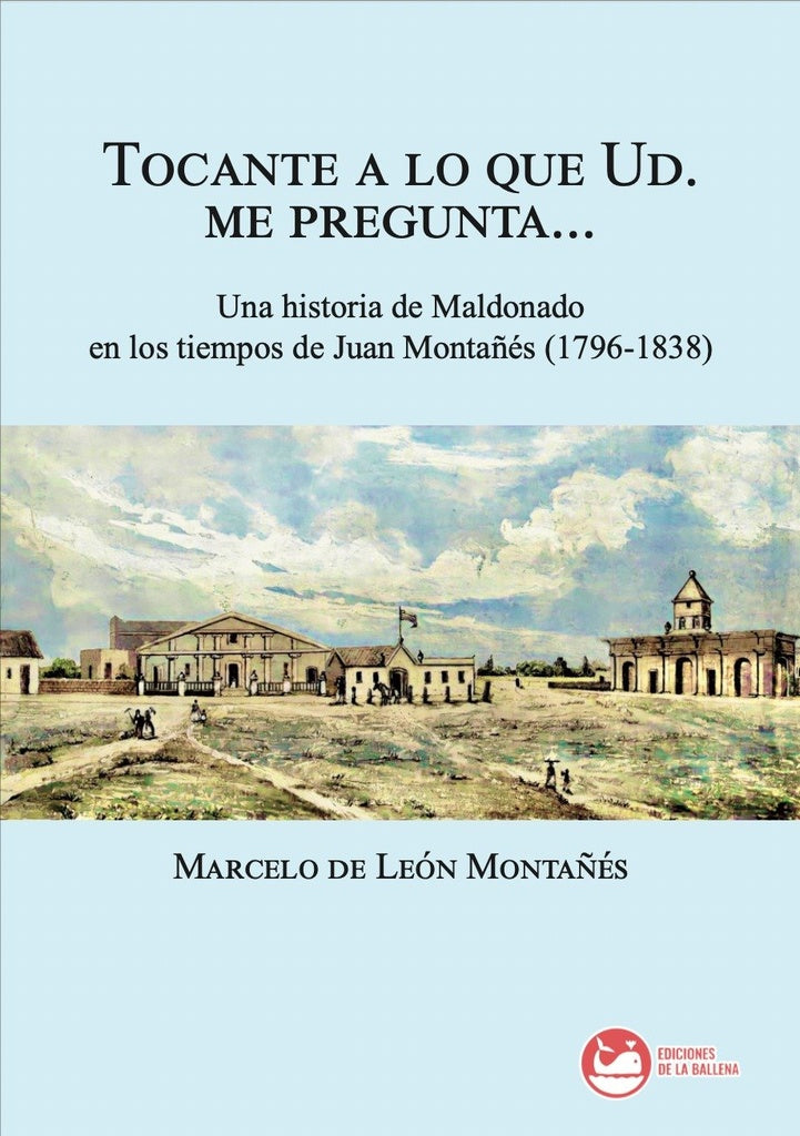 TOCANTE A LO QUE UD. ME PREGUNTA | DE LEON MONTAÑES MARCELO