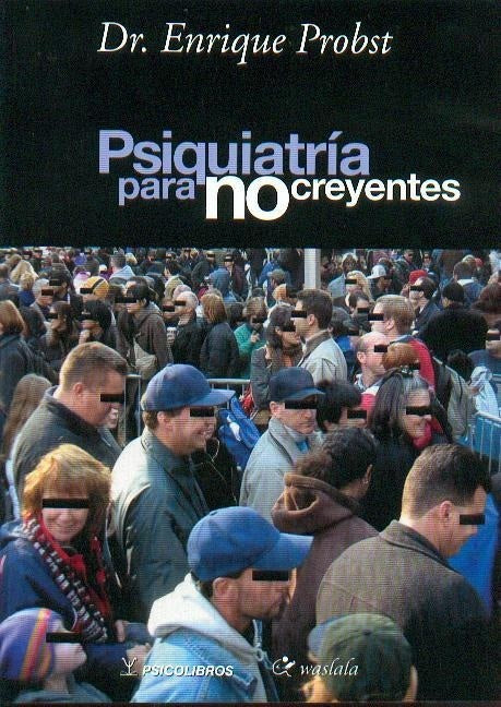 PSIQUIATRIA PARA NO CREYENTES | DR. ENRIQUE PROBST