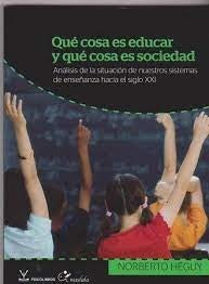 QUE COSA ES EDUCAR Y QUE COSA ES SOCIEDAD | HEGUY NORBERTO