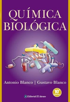 QUIMICA BIOLOGICA | BLANCO ANTONIO/ BLANCO GUSTAVO