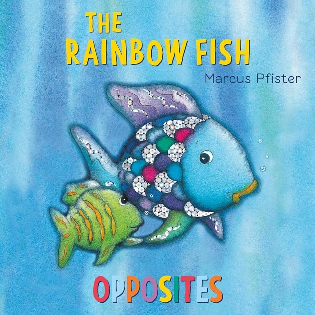 RAINBOW FISH OPPOSITES  THE | PFISTER MARCUS