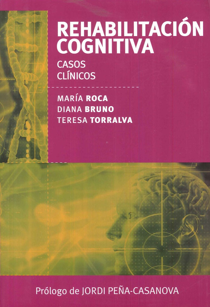 REHABILITACION COGNITIVA. CASOS CLINICOS | ROCA MARIA/ BRUNO DIANA/ TORRALVA TERESA